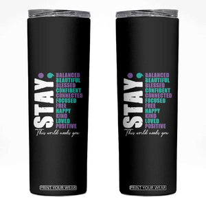 Suicide Prevention Semicolon Stay Skinny Tumbler This World Needs You TS09 Black Print Your Wear