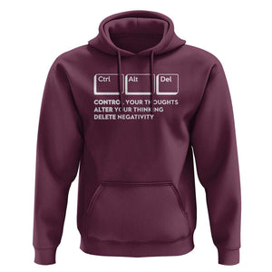 Ctrl Alt Del Suicide Prevention Hoodie Control Your Thoughts Alter Your Thinking Delete Negativity TS09 Maroon Print Your Wear