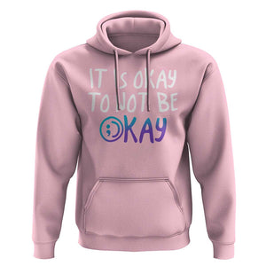 Suicide Prevention It's Okay To Not Be Okay Hoodie TS09 Light Pink Print Your Wear