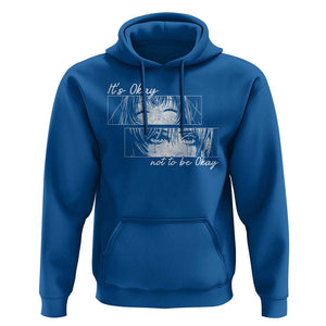It's Okay To Not Be Okay Hoodie Anime Girl Sadness Suicide Prevention TS09 Royal Blue Print Your Wear