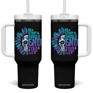 Suicide Prevention Tumbler With Handle No Story Should End Too Soon Skul Sunflower TS09 One Size: 40 oz Black Print Your Wear