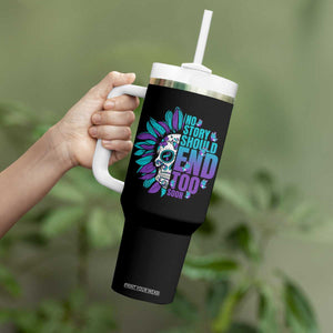 Suicide Prevention Tumbler With Handle No Story Should End Too Soon Skul Sunflower TS09 Print Your Wear