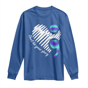 Suicide Prevention Long Sleeve Shirt Don't Let Your Story End TS09 Royal Blue Print Your Wear