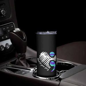 Suicide Prevention Skinny Tumbler Don't Let Your Story End TS09 Print Your Wear