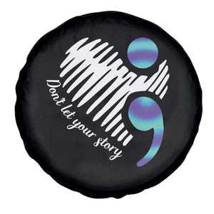 Suicide Prevention Spare Tire Cover Don't Let Your Story End TS09 Print Your Wear