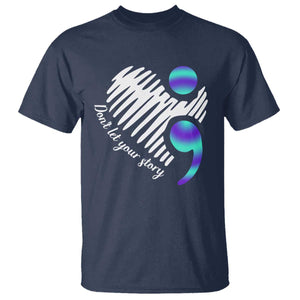 Suicide Prevention T Shirt Don't Let Your Story End TS09 Navy Print Your Wear