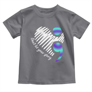 Suicide Prevention Toddler T Shirt Don't Let Your Story End TS09 Charcoal Print Your Wear