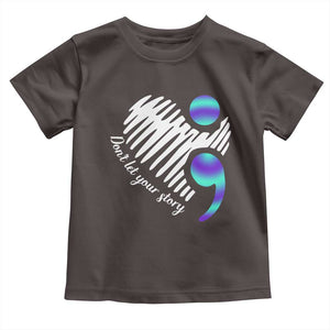 Suicide Prevention Toddler T Shirt Don't Let Your Story End TS09 Dark Chocolate Print Your Wear
