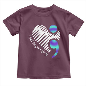 Suicide Prevention Toddler T Shirt Don't Let Your Story End TS09 Maroon Print Your Wear