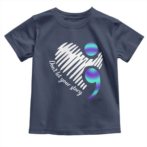 Suicide Prevention Toddler T Shirt Don't Let Your Story End TS09 Navy Print Your Wear