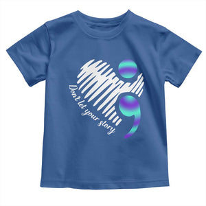 Suicide Prevention Toddler T Shirt Don't Let Your Story End TS09 Royal Blue Print Your Wear