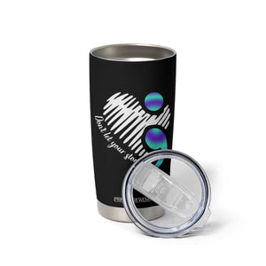 Suicide Prevention Tumbler Cup Don't Let Your Story End TS09 Print Your Wear