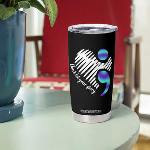 Suicide Prevention Tumbler Cup Don't Let Your Story End TS09 Print Your Wear