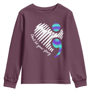 Suicide Prevention Youth Sweatshirt Don't Let Your Story End TS09 Maroon Print Your Wear