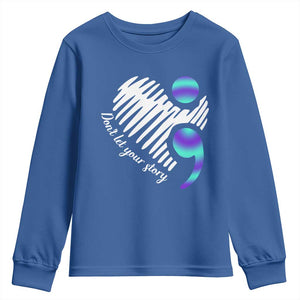 Suicide Prevention Youth Sweatshirt Don't Let Your Story End TS09 Royal Blue Print Your Wear