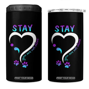 Suicide Prevention Dog Lover 4 in 1 Can Cooler Tumbler Stay You Are Not Alone Semicolon TS09 One Size: 16 oz Black Print Your Wear