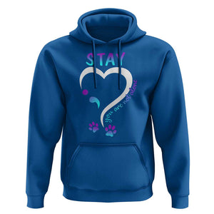 Suicide Prevention Dog Lover Hoodie Stay You Are Not Alone Semicolon TS09 Royal Blue Print Your Wear