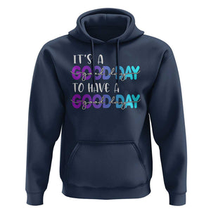 Suicide Prevention Hoodie It's A Good Day To Have A Good Day TS09 Navy Print Your Wear