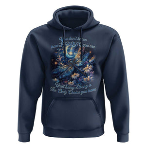 Suicide Prevention Dragonfly Hoodie You Don't Know How Strong You Are TS09 Navy Print Your Wear