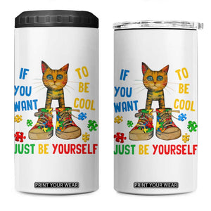 Autism Awareness 4 in 1 Can Cooler Tumbler Funny Cat If You Want To Be Cool Just Be Yourself Puzzle Shoe TS09 One Size: 16 oz White Print Your Wear