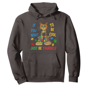 Autism Awareness Hoodie Funny Cat If You Want To Be Cool Just Be Yourself Puzzle Shoe TS09 Dark Chocolate Printyourwear
