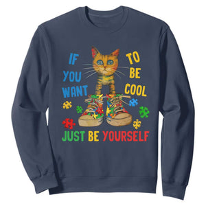 Autism Awareness Sweatshirt Funny Cat If You Want To Be Cool Just Be Yourself Puzzle Shoe TS09 Navy Printyourwear