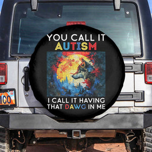 Autism Awareness Spare Tire Cover You Call It Autism I Call It Having That Dawg In Me Wolf Puzzle Moon TS09 No hole Black Print Your Wear