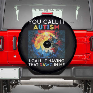 Autism Awareness Spare Tire Cover You Call It Autism I Call It Having That Dawg In Me Wolf Puzzle Moon TS09 Black Print Your Wear