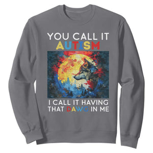 Autism Awareness Sweatshirt You Call It Autism I Call It Having That Dawg In Me Wolf Puzzle Moon TS09 Charcoal Printyourwear