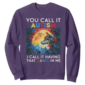 Autism Awareness Sweatshirt You Call It Autism I Call It Having That Dawg In Me Wolf Puzzle Moon TS09 Purple Printyourwear