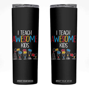 Autism Awareness Skinny Tumbler I Teach Awesome Kids Funny Puzzle Special Education Teacher TS09 Black Print Your Wear