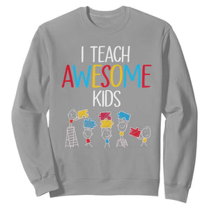 Autism Awareness Sweatshirt I Teach Awesome Kids Funny Puzzle Special Education Teacher TS09 Sport Gray Printyourwear