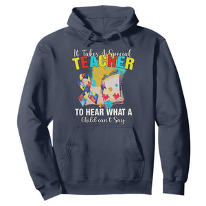 Autism Awareness Hoodie It Takes A Special Teacher To Hear What A Child Can't Say TS09 Navy Printyourwear