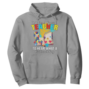 Autism Awareness Hoodie It Takes A Special Teacher To Hear What A Child Can't Say TS09 Sport Gray Printyourwear