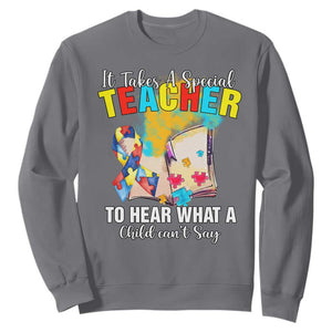Autism Awareness Sweatshirt It Takes A Special Teacher To Hear What A Child Can't Say TS09 Charcoal Printyourwear