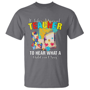 Autism Awareness T Shirt It Takes A Special Teacher To Hear What A Child Can't Say TS09 Charcoal Printyourwear