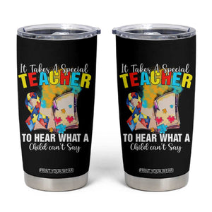 Autism Awareness Tumbler Cup It Takes A Special Teacher To Hear What A Child Can't Say TS09 Black Print Your Wear