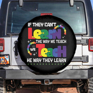 Autism Awareness Spare Tire Cover If They Can't Learn The Way We Teach Teach The Way They Learn Teacher TS09 No hole Black Print Your Wear
