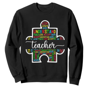 Autism Awareness Sweatshirt Special Teacher Teach Accept Understand Love TS09 Black Printyourwear