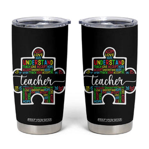 Autism Awareness Special Teacher Tumbler Cup Teach Accept Understand Love TS09 Black Print Your Wear