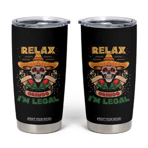 Funny Mexican Tumbler Cup Relax Gringo I'm Legal Funny Skull Sombrero TS09 Black Print Your Wear