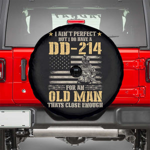 Veteran Spare Tire Cover I Ain't Perfect But I Do Have A DD-214 For An Old Man That's Close Enough Army Forces Retirement TS09 Black Print Your Wear