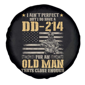 Veteran Spare Tire Cover I Ain't Perfect But I Do Have A DD-214 For An Old Man That's Close Enough Army Forces Retirement TS09 Print Your Wear
