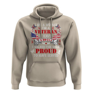 Female Veteran Hoodie I Am A Woman I'm A Veteran I Have A DD-214 I Walked The Walk Proud To Have Served TS09 Sand Print Your Wear