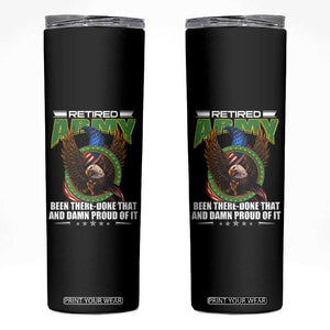 Retired Army Skinny Tumbler Been There Done That And Damn Proud Of It Retirement Military Veteran TS09 Black Print Your Wear