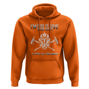 Funny Firefighter Hoodie I'm Here To Save Your Kitty Professional Fireman TS09 Orange Print Your Wear