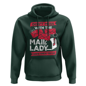 Funny Postal Worker Hoodie Don't Mess With The Mail Lady I Know Where You Live TS09 Dark Forest Green Print Your Wear