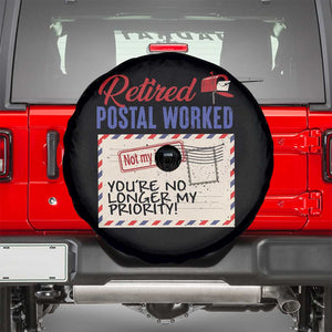 Retired Postal Worker Spare Tire Cover You're No Longer My Priority Not My Job Reitrment TS09 Black Print Your Wear