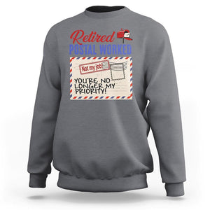 Retired Postal Worker Sweatshirt You're No Longer My Priority Not My Job Reitrment TS09 Charcoal Print Your Wear