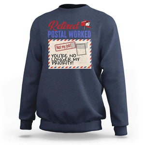 Retired Postal Worker Sweatshirt You're No Longer My Priority Not My Job Reitrment TS09 Navy Print Your Wear